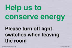Help us to conserve energy - Please turn off light switches when leaving the room